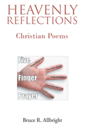 Heavenly Reflections: Christian Poems