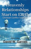 Heavenly Relationships Start On Earth