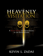 Heavenly Visitation: A Study Guide to Participating in the Supernatural