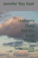 Heaven's Deep Secrets Book Three: The celestial meaning of the best known stories of the Old Testament