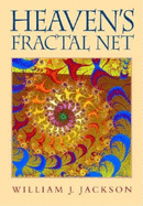 Heaven's Fractal Net: Retrieving Lost Visions in the Humanities