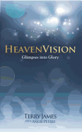 Heavenvision: Glimpses Into Glory