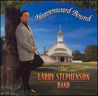 Heavenward Bound - Larry Stephenson