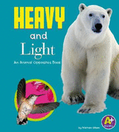 Heavy and Light: An Animal Opposites Book - Olson, Nathan