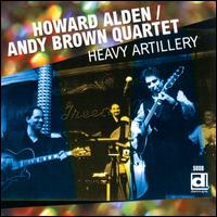 Heavy Artillery - Howard Alden/Andy Brown Quartet