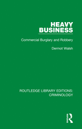 Heavy Business: Commercial Burglary and Robbery