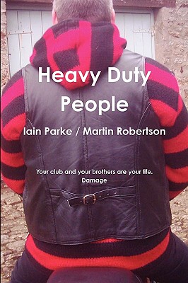 Heavy Duty People - Parke, Iain, and Robertson, Martin