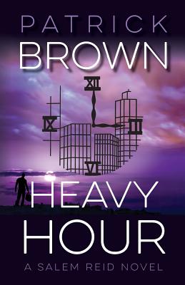 Heavy Hour: A Salem Reid Novel - Brown, Patrick