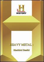 Heavy Metal: Blackbird Stealth!