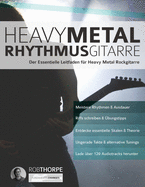 Heavy Metal Rhythmusgitarre: Der Essentielle Leitfaden f?r Heavy Metal Rockgitarre