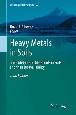 Heavy Metals in Soils: Trace Metals and Metalloids in Soils and Their Bioavailability - Alloway, Brian J (Editor)