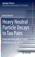 Heavy Neutral Particle Decays to Tau Pairs: Detected with CMS in Proton Collisions at \Sqrt{s} = 7tev