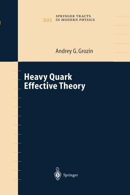 Heavy Quark Effective Theory - Grozin, Andrey G