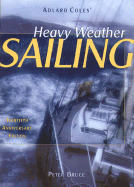 Heavy Weather Sailing, 30th Anniversary Edition - Coles, K Adlard, and Bruce, Peter (Editor)