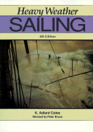 Heavy Weather Sailing - Coles, K Adlard, and Bruce, Peter (Revised by)