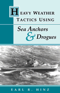 Heavy Weather Tactics Using Sea Anchors & Drogues - Hinz, Earl R