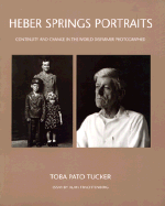 Heber Springs Portraits: Continuity and Change in the World Disfarmer Photographed