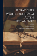 Hebraisches Worterbuch Zum Alten Testamente