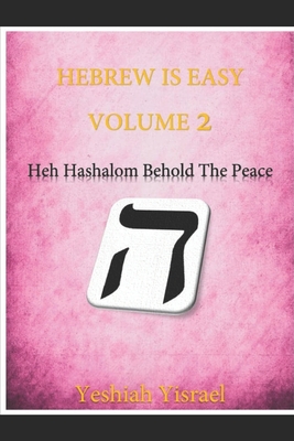 Hebrew is Easy Volume Two: Heh Hashalom- Behold the Peace - Yisrael, Yeshiah