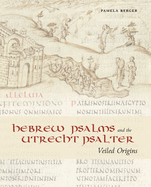 Hebrew Psalms and the Utrecht Psalter: Veiled Origins
