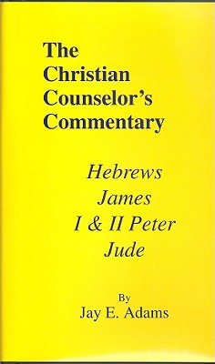 Hebrews, James, I & II Peter, and Jude - Adams, Jay E