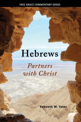 Hebrews: Partners with Christ - Yates, Kenneth W