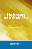 Hebrews: The Glorious Jesus