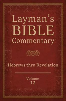 Hebrews Thru Revelation - Strauss, Mark, Dr., and Rayburn, Robert, Dr., and Leston, Stephen, Dr.