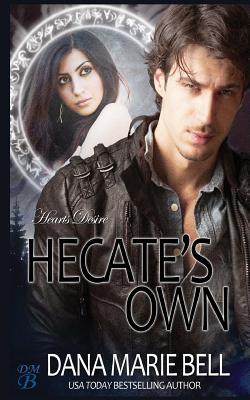 Hecate's Own - Bell, Dana Marie