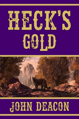 Heck's Gold: Heck and Hope, Book 3 - Deacon, John