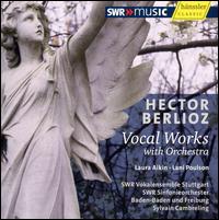 Hector Berlioz: Vocal Works with Orchestra - Alexander Yudenkov (tenor); Florian Hlscher (piano); Lani Poulson (mezzo-soprano); Laura Aikin (soprano);...
