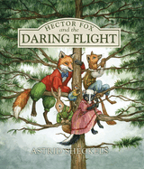 Hector Fox and the Daring Flight