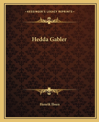 Hedda Gabler - Ibsen, Henrik