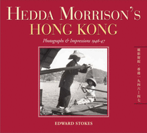 Hedda Morrison's Hong Kong: Photographs & Impressions 1946-47