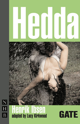 Hedda - Kirkwood, Lucy (Adapted by), and Ibsen, Henrik