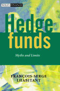 Hedge Funds: Myths and Limits