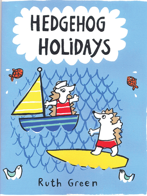 Hedgehog Holidays - Green, Ruth