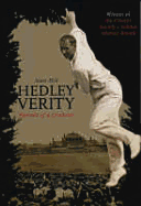 Hedley Verity: Portrait of a Cricketer