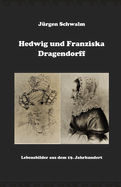 Hedwig und Franziska Dragendorff: Lebensbilder aus dem 19. Jahrhundert