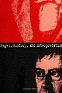 Hegel, History, and Interpretation