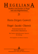 Hegel - Jacobi - Obereit: Konstellationen Im Deutschen Idealismus- Mit Texten Jakob Hermann Obereits Im Anhang