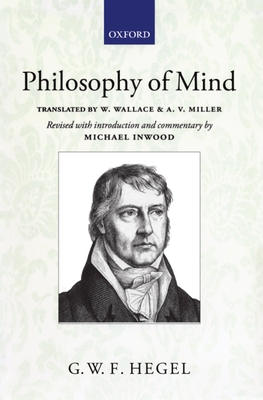 Hegel: Philosophy of Mind: A revised version of the Wallace and Miller translation - Inwood, Michael (Translated by)