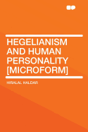 Hegelianism and Human Personality [Microform]