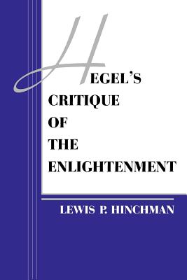 Hegel's Critique of the Enlightenment - Hinchman, Lewis P