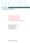 Hegels Lehre Vom Begriff, Urteil Und Schluss