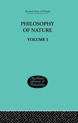 Hegel's Philosophy of Nature: Volume I Edited by M J Petry - Hegel, Georg Wilhelm Freidrich, and Petry, Michael John (Translated by)