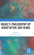 Hegel's Philosophy of Right After 200 Years