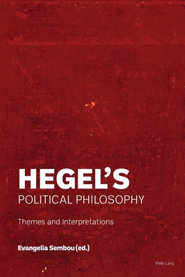 Hegel's Political Philosophy: Themes and Interpretations - Sembou, Evangelia (Editor)