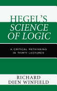 Hegel's Science of Logic: A Critical Rethinking in Thirty Lectures