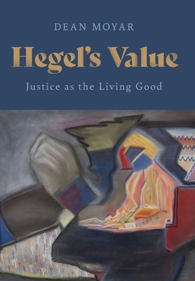 Hegel's Value - Moyar, Dean